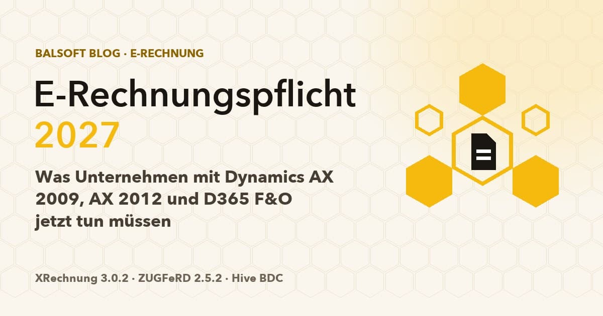 E-Rechnungspflicht 2027: Was Unternehmen mit Dynamics AX 2009, AX 2012 und D365 F&O jetzt tun müssen